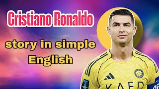 Cristiano Ronaldo Story in Easy English | Learn English Through His Inspiring Life