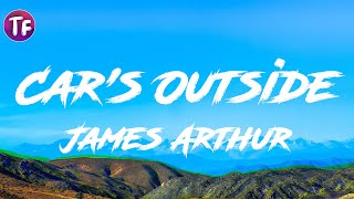 James Arthur - Car's Outside (Lyrics)