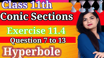 Conic Sections | Ex 11.4 Questions 7 to 13 solutions || Class 11 CBSE Maths | Chapter 11
