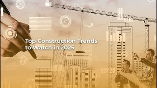 Construction Trends to Watch in 2025