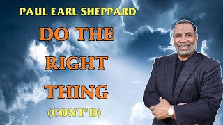 Dr.Paul Sheppard  Do the Right Thing (cont'd)