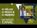 Silvio Brito - O Velho o Moço e o Menino