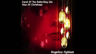 Carol Of The Bells/Sing We Now Of Christmas - Angelica Nyblom