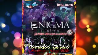 Video thumbnail of "Enigma Norteño - Javier De Los Llanos (En Vivo 2014)"