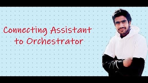 Connecting Assistant to Orchestrator | UiPath
