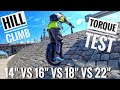 EUC TORQUE Comparison for Marty! 14" vs 16" vs 18" vs 22" Wheels climbing hills !!! (25*, 30*, 35*)