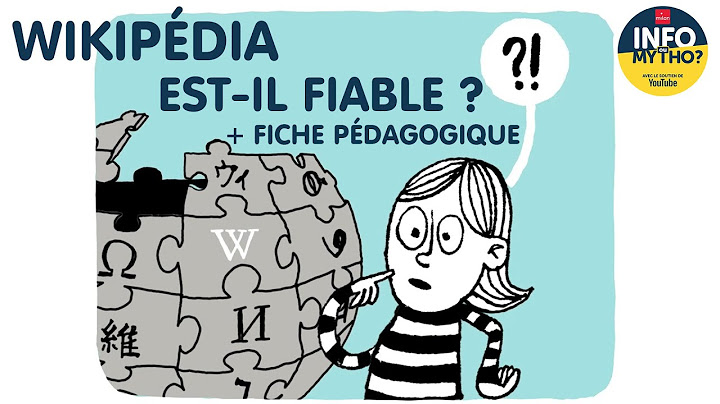 Peut-on faire confiance à Wikipédia ? / Décodage - Info ou Mytho