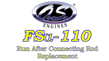 OS FSa-110 Run After Connecting rod replacement