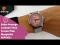 Unboxing 2020 Seiko Presage Cocktail Time Frozen Margarita LE Mesh SRPE47J1