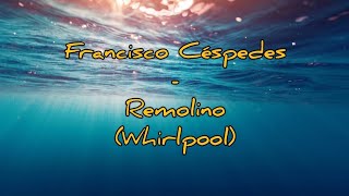Francisco Céspedes - Remolino English lyrics