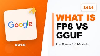 What is FP8 vs. GGUF? Which One Should You Use for Qwen 3.6?