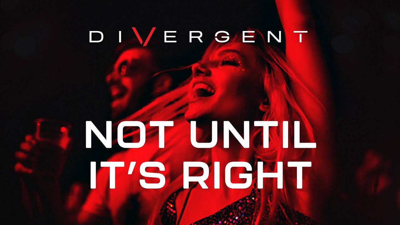 Divergent – “Not Until Its Right” (Official Music Video)