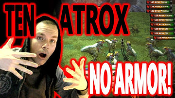 TEN ATROX AT ONCE! NO ARMOR! Can it Be done??