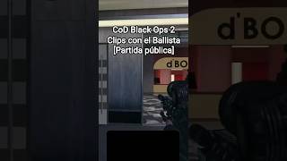 Clips con el Ballista en CoD Black Ops 2 [Partida pública]