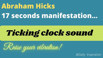 Abraham hicks: Ticking clock sound for practising 15 minute morning meditation.