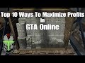 Top 10 Ways To Maximize Profits In GTA Online!