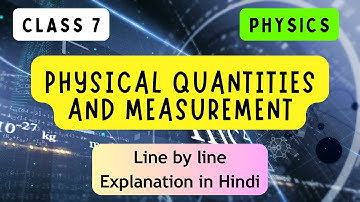 Physical Quantities and Measurement | ICSE CLASS 7 PHYSICS | Full Chapter I UNIQUE E LEARNING