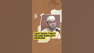 Saat Rasa Takut Hilang Dari Hati Manusia | Achmad Alhabsyi