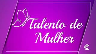 Talento de Mulher 08/04/2026: Mulheres no...