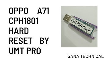 OPPO A71 CPH1801 PIN PATTERN RESET BY UMT PRO DONGLE