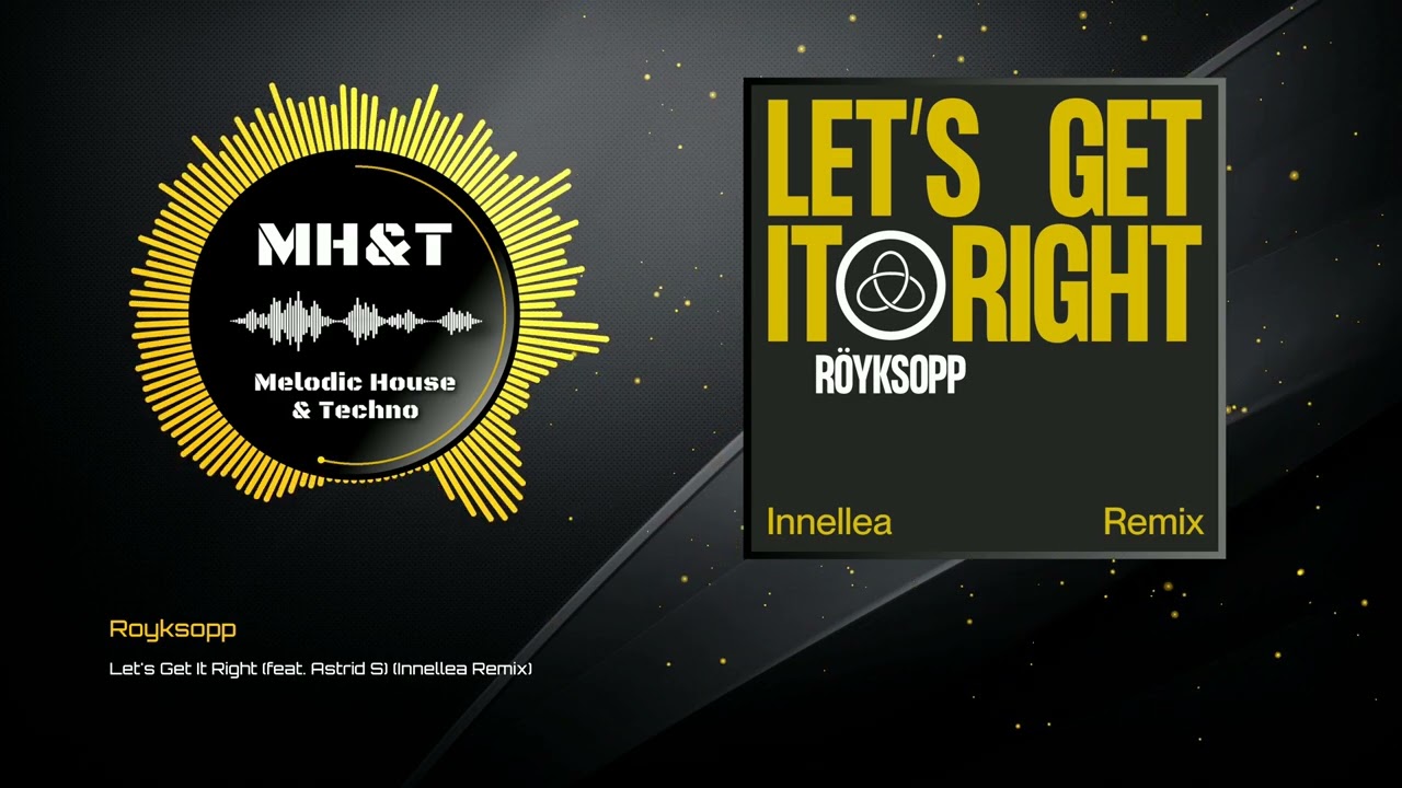 Let's Get It Right (feat. Astrid S) [Innellea Remix] Röyksopp Shazam