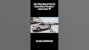 How They Want You To React When You Get A Amber Alert 😂