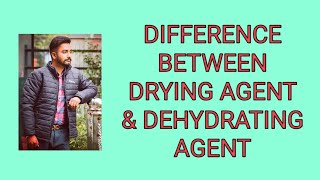 DIFFERENCE BETWEEN DRYING AGENT & DEHYDRATING AGENT #icse