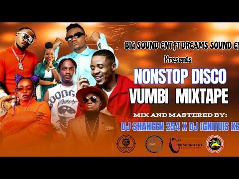 DJ SHAHEEN 254 X DJ IGNITUIS NONSTOP DISCO VUMBI MIX POWERED BY DRIMZ BIG SOUNDS ENTERTAINMENT 
