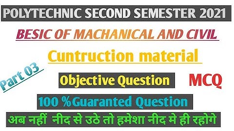 03 CUNTRUCTION MATERIAL OBJECTIVE QUESTION ONLINE EXAAM 2021 POLYTECHNIC SECOND SEMESTER BMCE