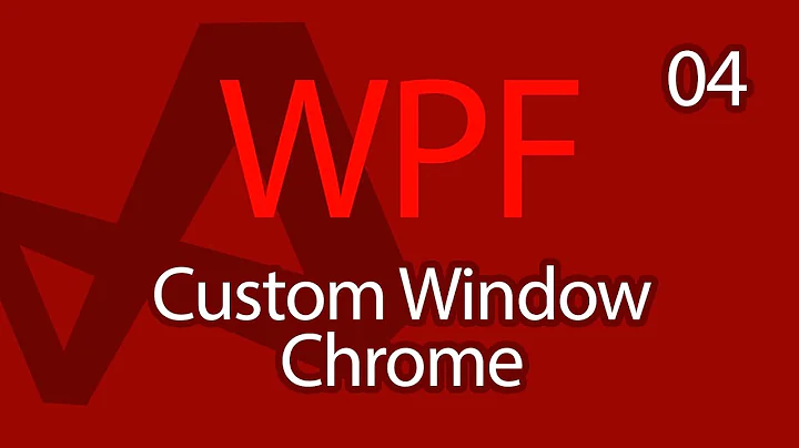 C# WPF UI Tutorials: 04 - Custom Window Chrome and Styles