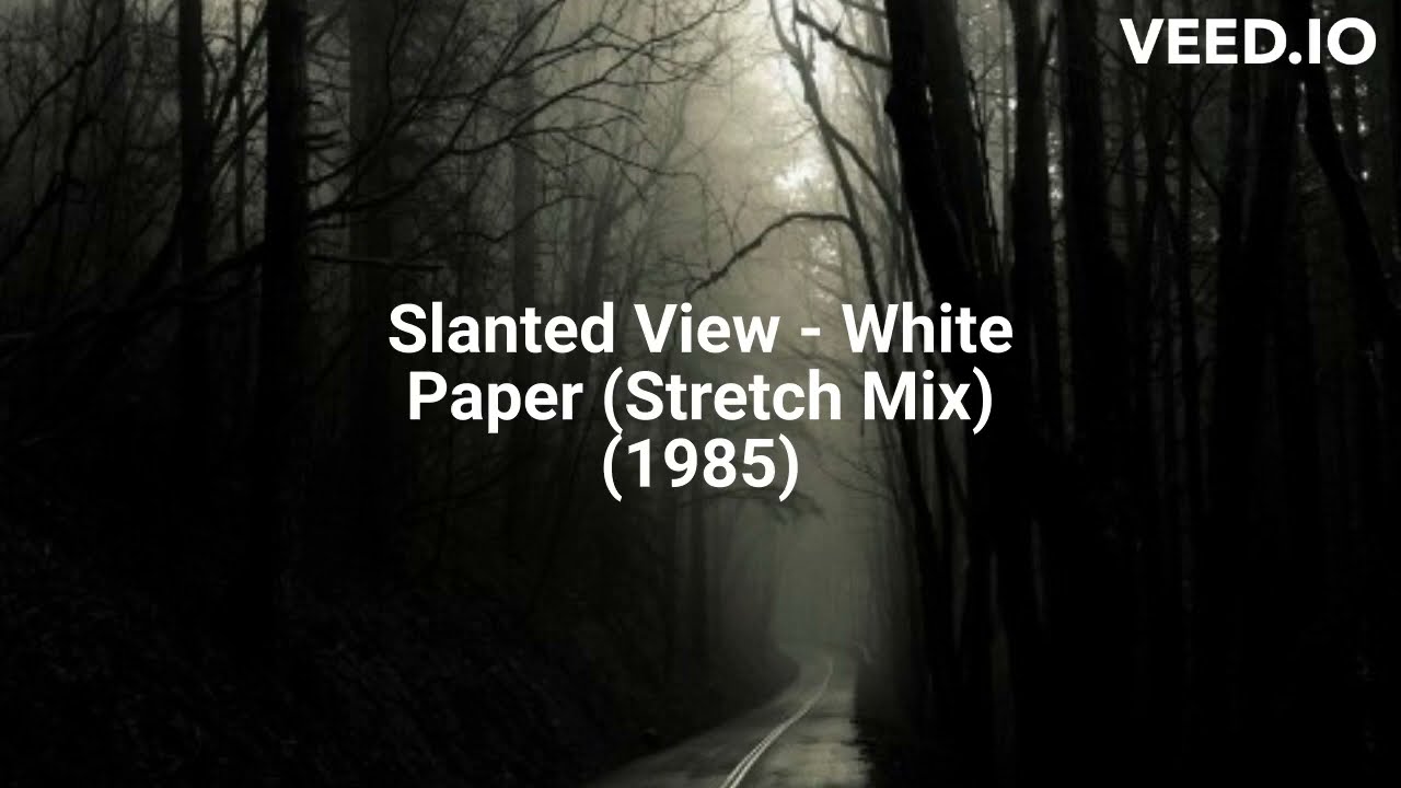 Slanted View - White Paper (Stretch Mix) (1985)