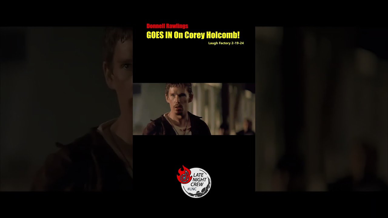 Donnell Rawlings CONFRONTS @CoreyHolcomb5150Land At The Laugh Factory! #LNC