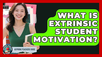 What Is Extrinsic Student Motivation? - Aspiring Teacher Guide