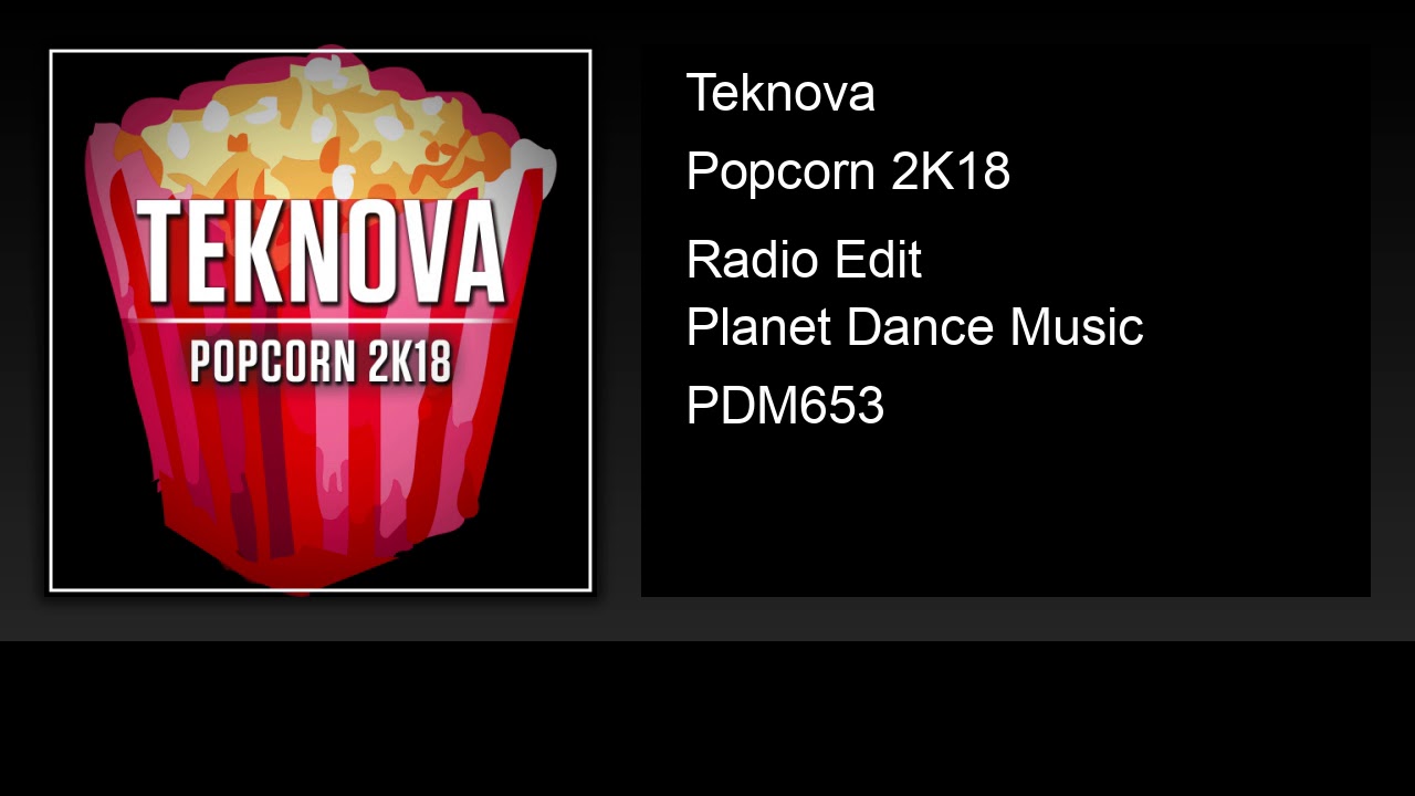 Watch Teknova - Popcorn 2K18 (Radio Edit) on YouTube