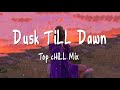 Morning Chill Mix   Top Hits 2021   Chill Songs   At My Worst x Dusk Till Dawn 💕