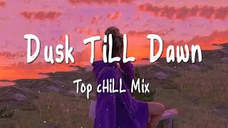 Morning Chill Mix   Top Hits 2021   Chill Songs   At My Worst x Dusk Till Dawn 💕