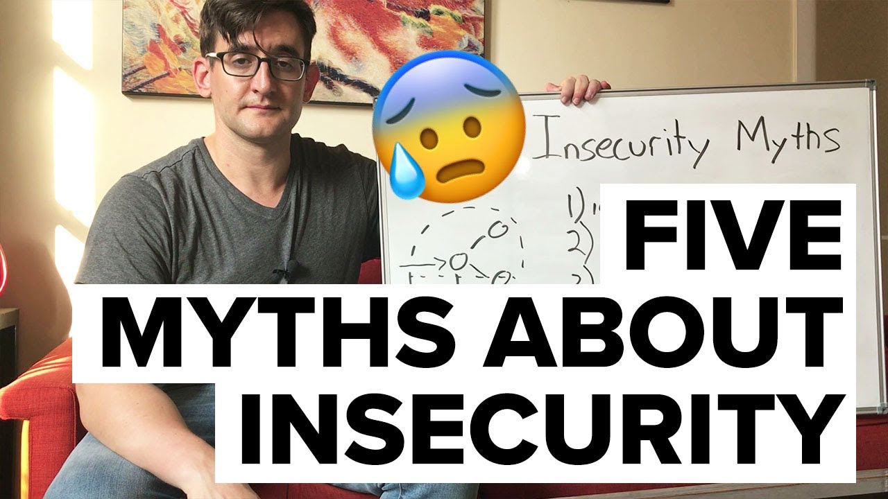 Five Myths About Insecurity | Psychology of Insecure Thoughts