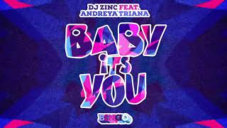 DJ Zinc ft Andreya Triana  - Baby Its You