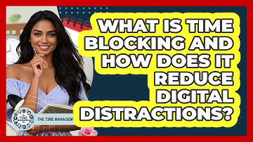 What Is Time Blocking And How Does It Reduce Digital Distractions? - The Time Management Pro