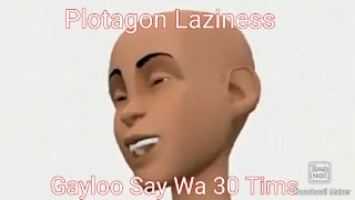 Plotagon Laziness Episode 13: "Gayloo Say Wa 30 Tims"
