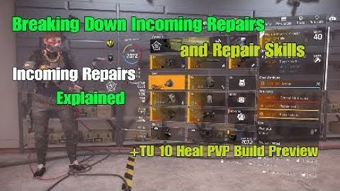 Division 2 Warlords Incoming Repairs Explained in TU 10 Full Breakdown +TU 10 Heal PVP Build Preview