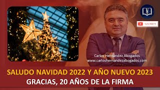 SALUDO NAVIDAD 2022- AÑO NUEVO 2023 ¡ GRACIAS 20 AÑOS DE LA FIRMA! by CARLOS HERNÁNDEZ ABOGADOS SAS 352 views 1 year ago 17 minutes