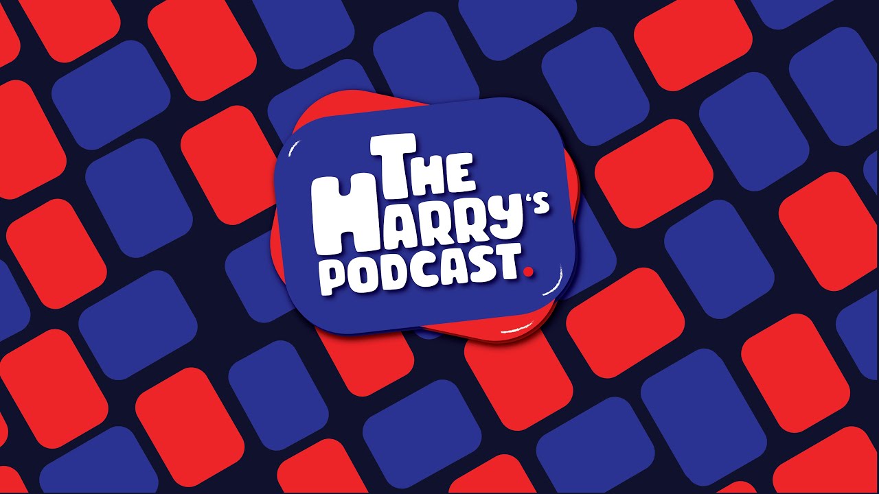 The Harry's Podcast Show