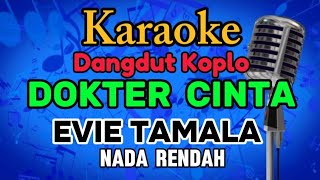 🎵Dokter Cinta~Evie Tamala~ Karaoke Dangdut Koplo Nada Rendah @CITRAGREENTv