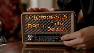 Bajo la siesta de San Juan - B93 ft Tinto Delaude (video oficial)