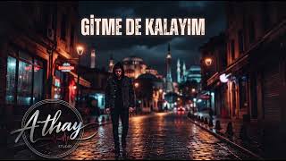 Athay - Gitme De Kalayım