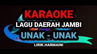 Lagu Daerah Jambi ~ UNAK UNAK ~ Karaoke