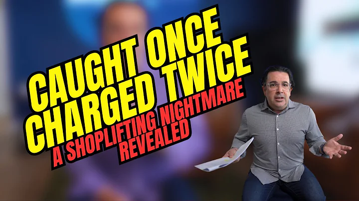 Caught Once, Charged Twice: Shoplifting Secrets Revealed