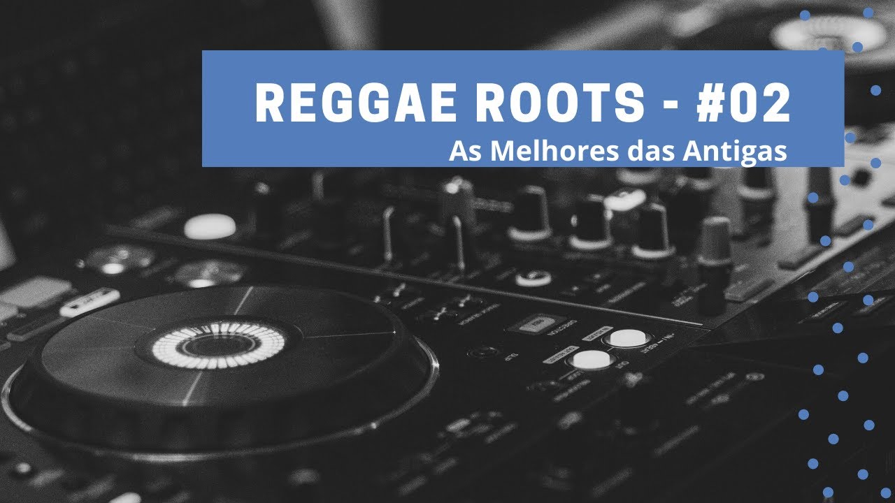 REGGAE ROOTS #02