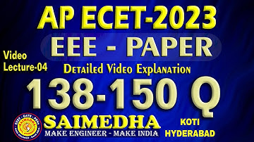 AP ECET -2023 || EEE PAPER DETAILED EXPLANTION PART -04 (Q.NO 138-150)| SAIMEDHA KOTI -|| 9246212138